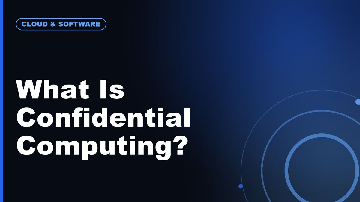 What Is Confidential Computing?