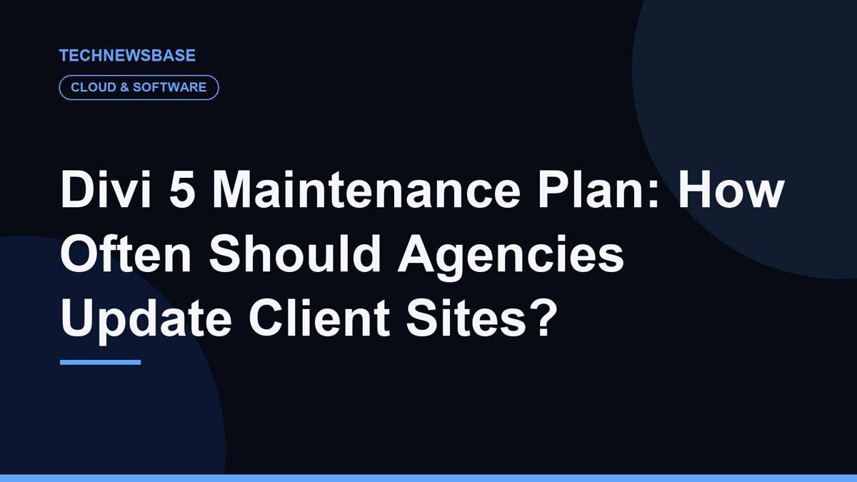 Divi 5 Maintenance Plan: How Often Should Agencies Update Client Sites?