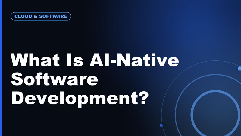 What Is AI-Native Software Development?