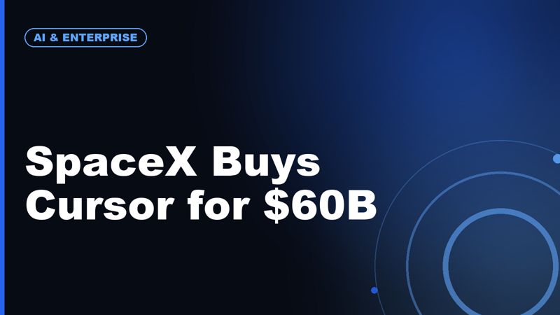 SpaceX Buys Cursor for $60 Billion: Inside the All-Stock Deal Reshaping AI Coding