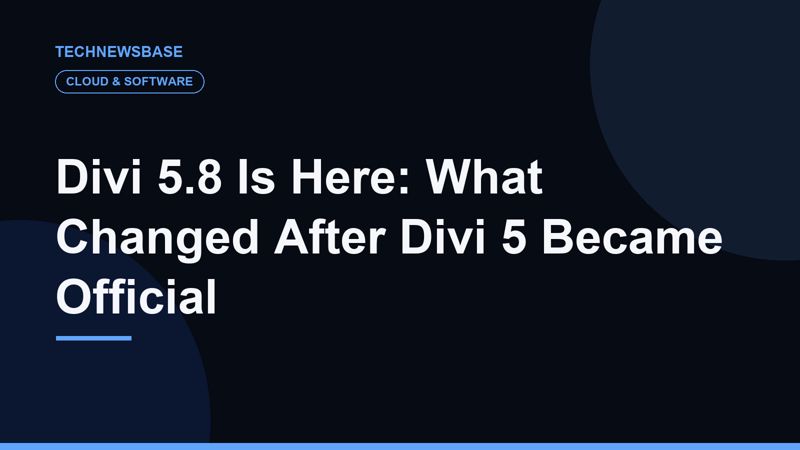 Divi 5.8 Is Here: What Changed After Divi 5 Became Official