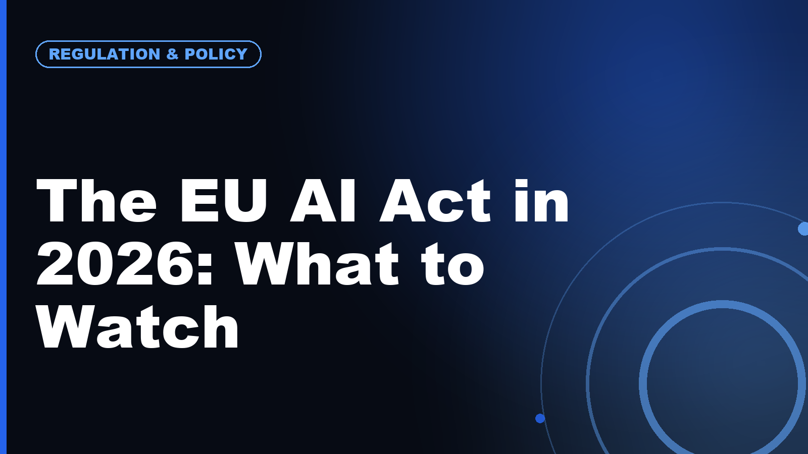 The EU AI Act and Global AI Regulation: What Tech Companies Should Watch in 2026
