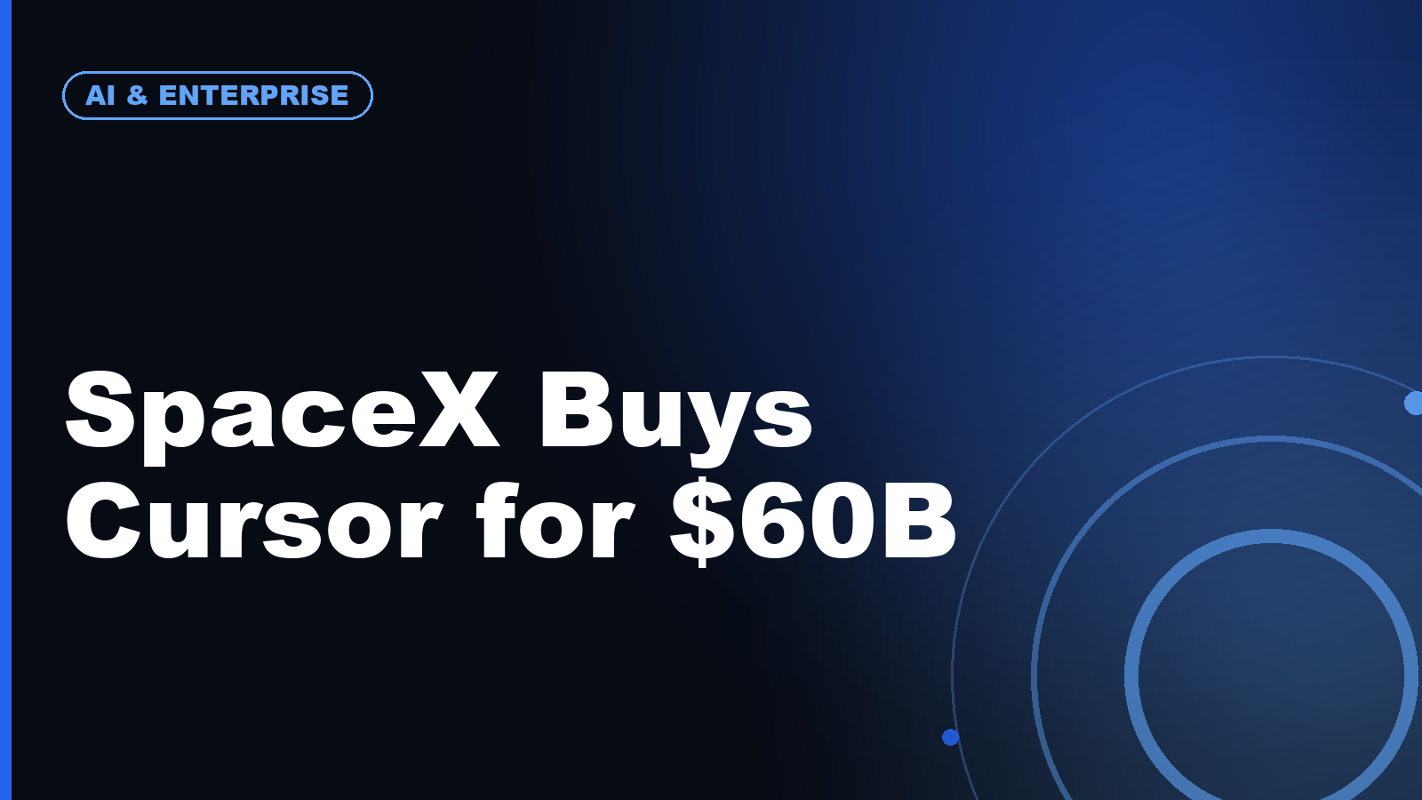 SpaceX Buys Cursor for $60 Billion: Inside the All-Stock Deal Reshaping AI Coding
