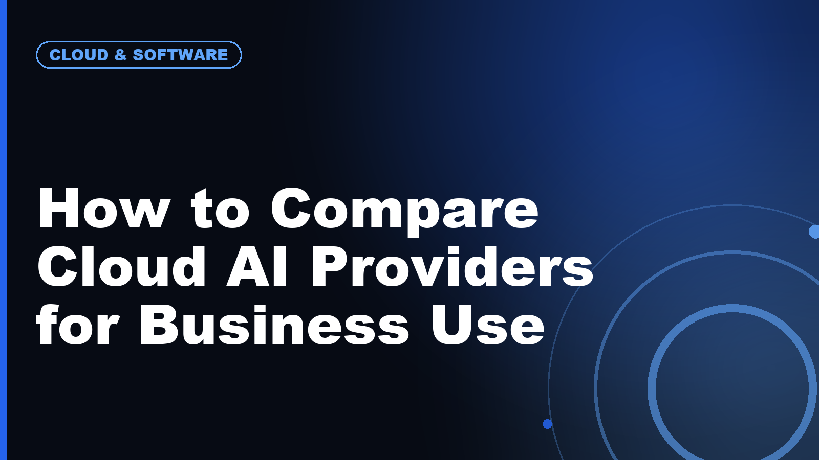 How to Compare Cloud AI Providers for Business Use