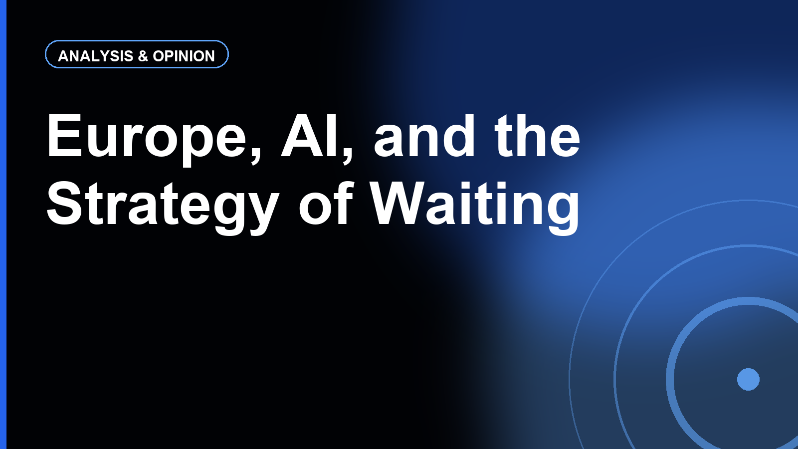 Europe, AI, and Waiting: Can the EU Win by Holding Back?