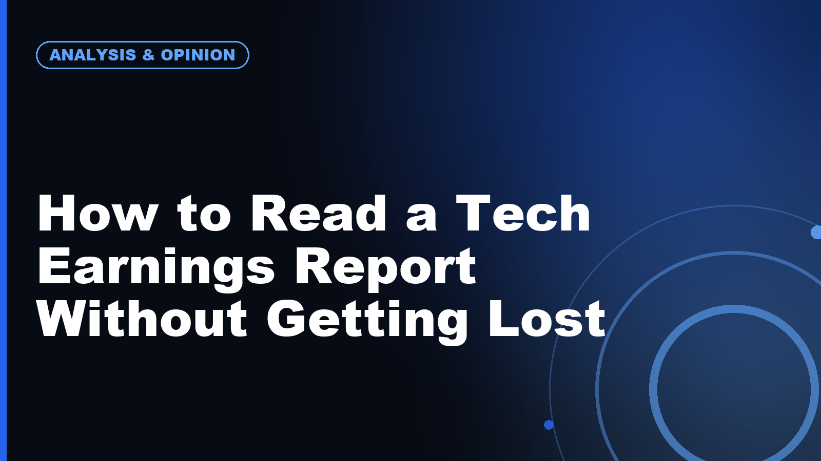 How to Read a Tech Earnings Report Without Getting Lost